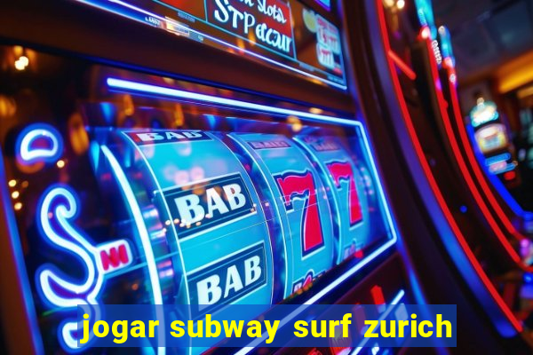 jogar subway surf zurich